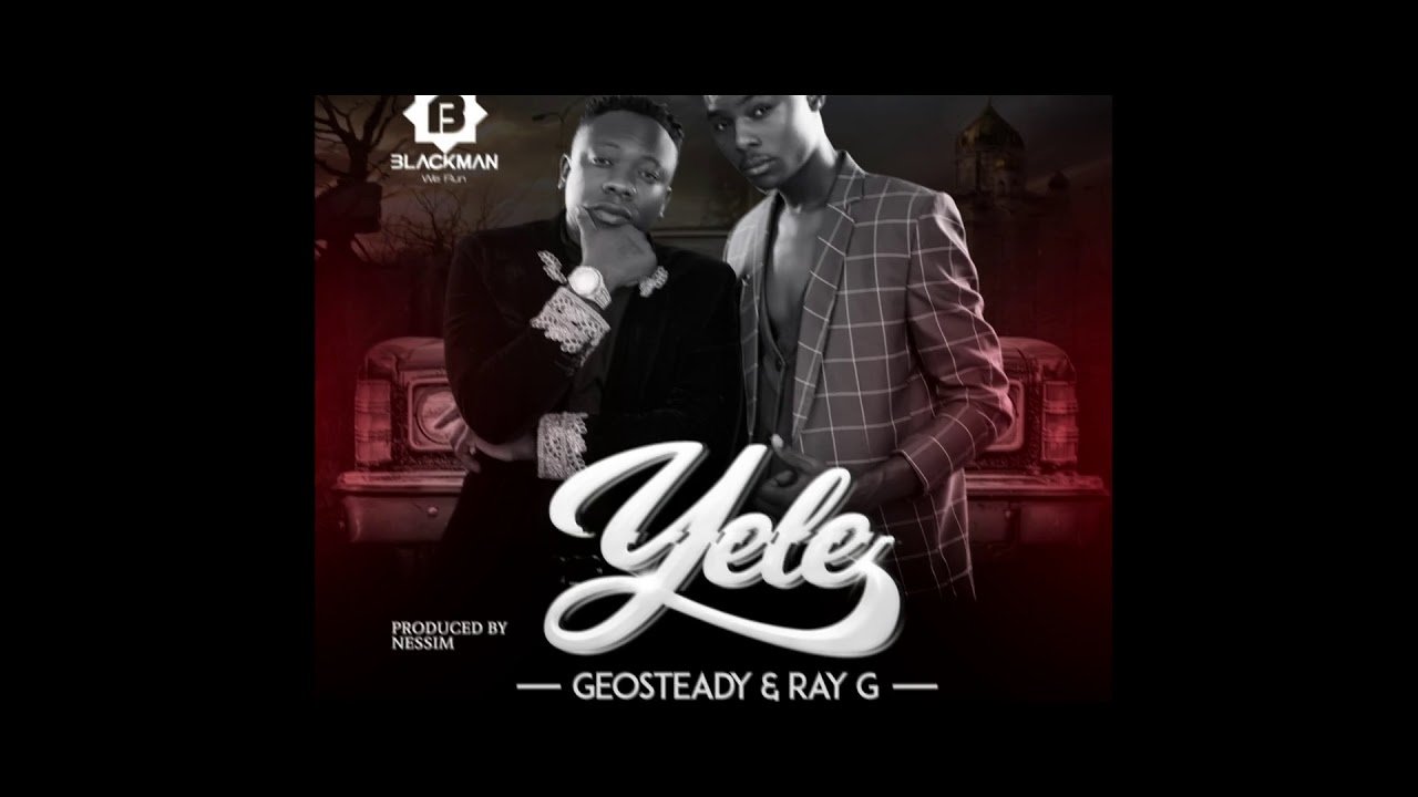 Yele By Ray G Ft Geo Steady