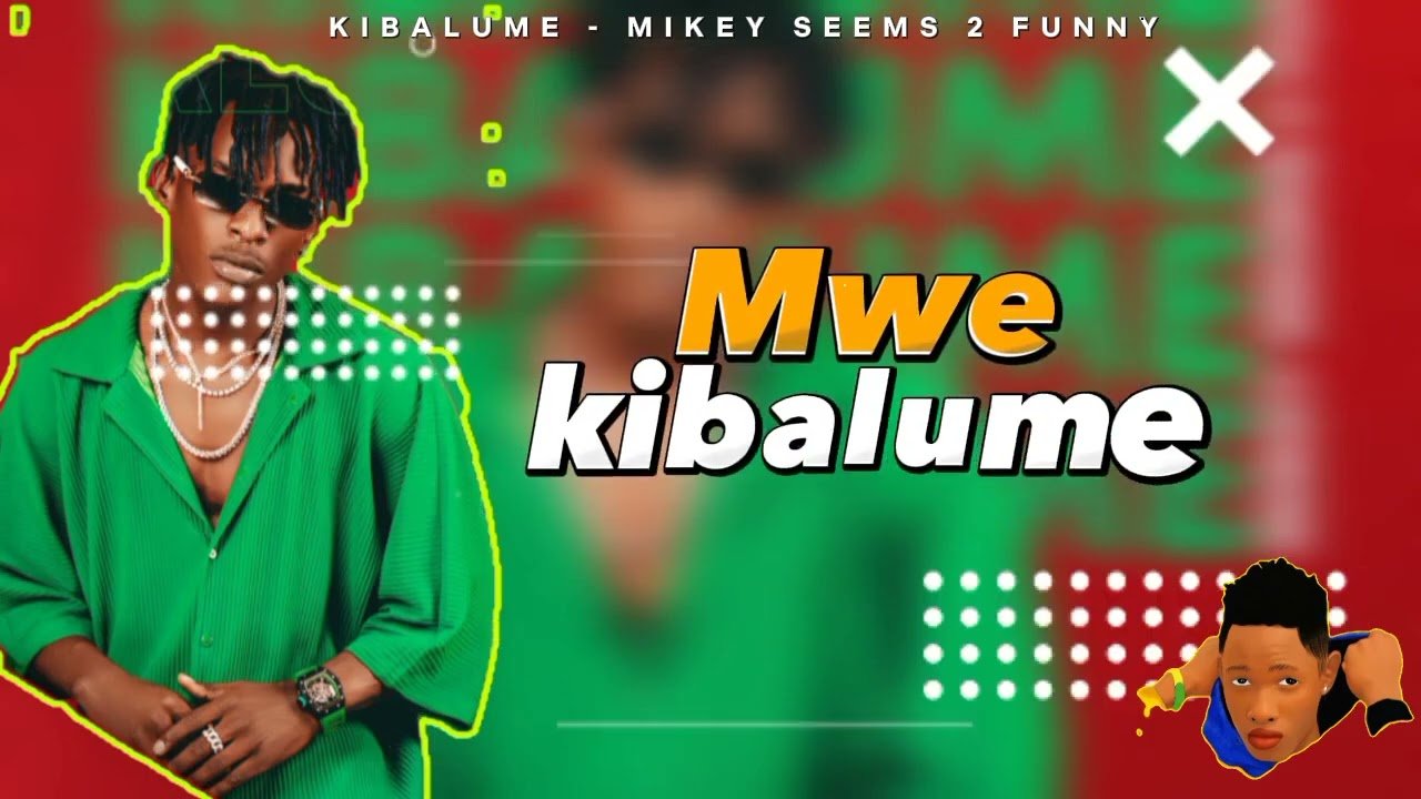 Kibalume By Mickey Seems To Be Funny