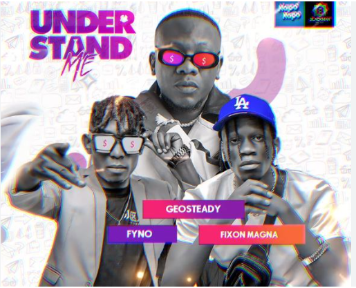 Understand Me By Fixon Magna Ft Geo Steady And Fyno Ug