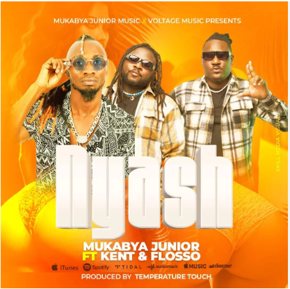 Nyash By Kent And Flosso Ft Mukabya Juniour