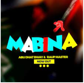 Mabina By Abu Dhat Bway Ft Raup Master
