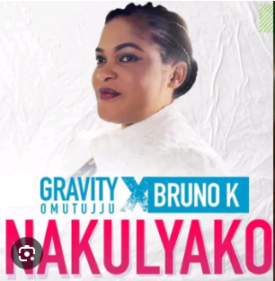 Nakulyako By Gravity Omutujju Ft Bruno K