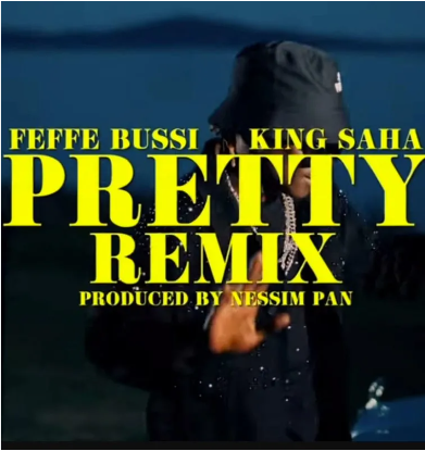 Pretty Pretty Remix By King Saha Ft Feffe Bussi