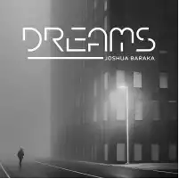 Dreams By Joshua Baraka