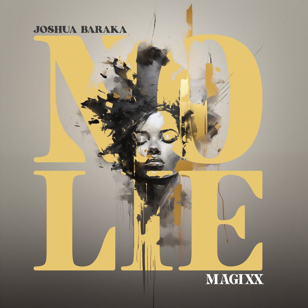 No Lie By Joshua Baraka   feat Magixx