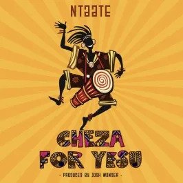 Cheza For Yesu By Gabbie Ntaate
