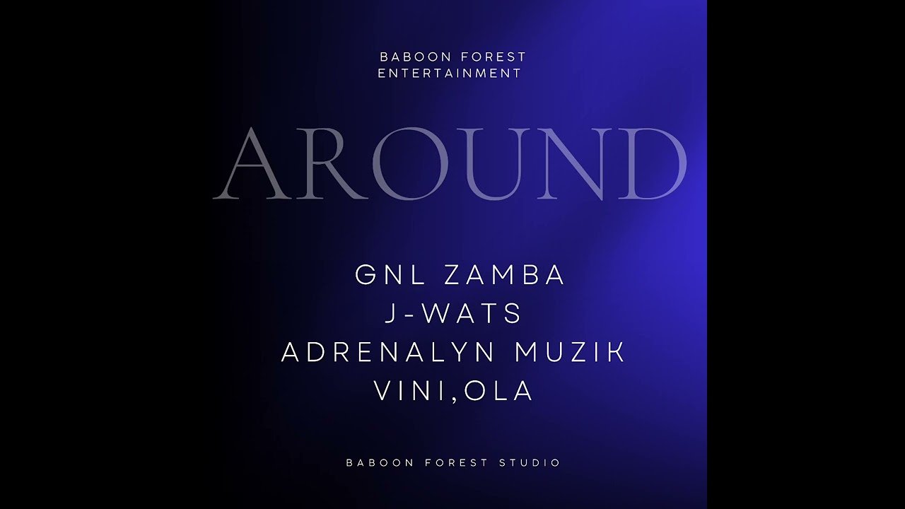 Around By GNL Zamba Ft J Watts
