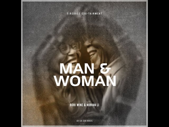 Man  Woman  by Bobi Wine Ft  Nubian Li