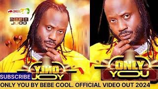 Only You By Bebe Cool