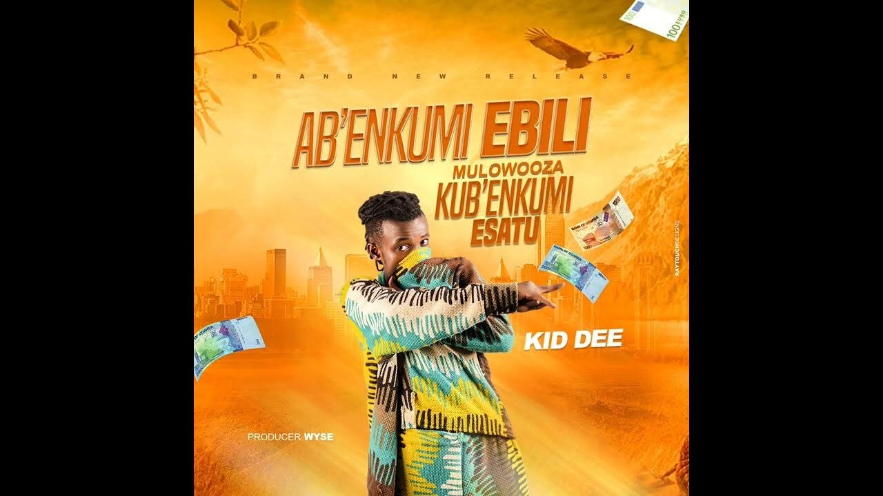 ABENKUMI EBILI (Byabo Abalibawo ) BY KID DEE