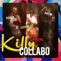 Killy Collabo Hatim and Dokey Ft John Blaq