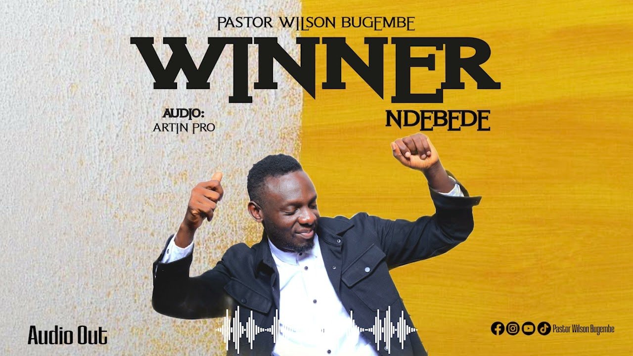 Winner  Ndebede By Pastor Wilson Bugembe