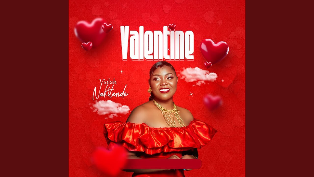 Valentine  By Violah Nakitende
