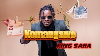 Komangawo By King Saha