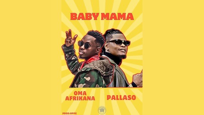Baby Mama By Oma Afrikana Ft Pallaso