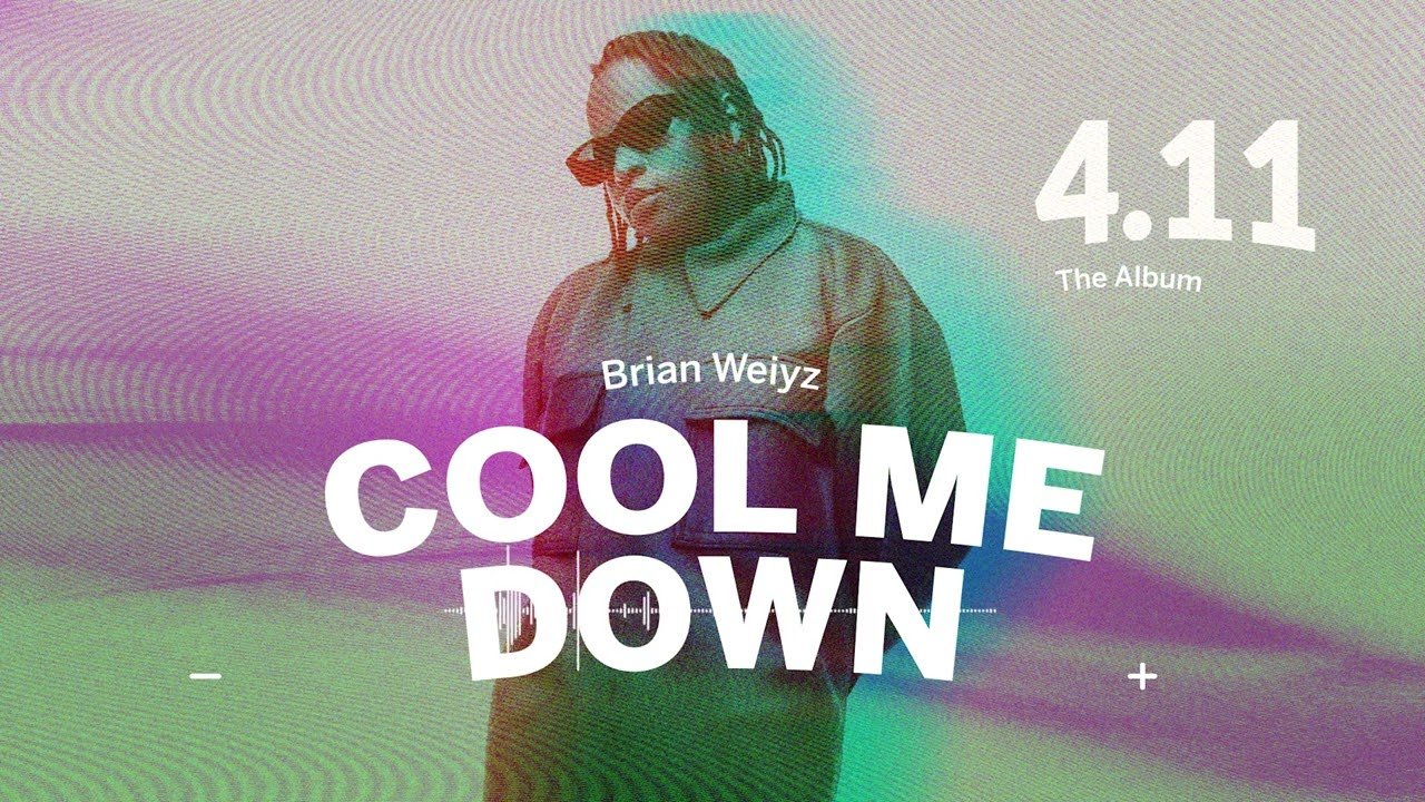 Cool Me Down By Brian Weiyz