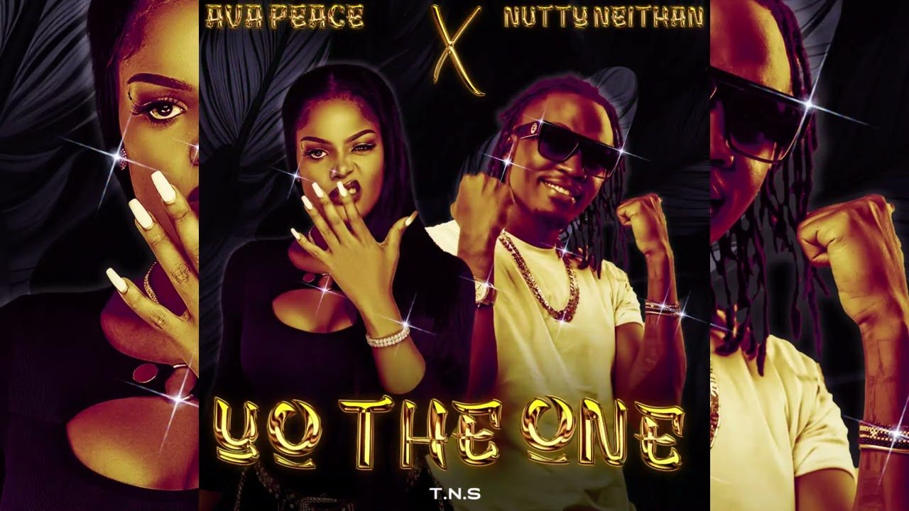 Yo The One By  Ava Peace Ft Nutty Neithan