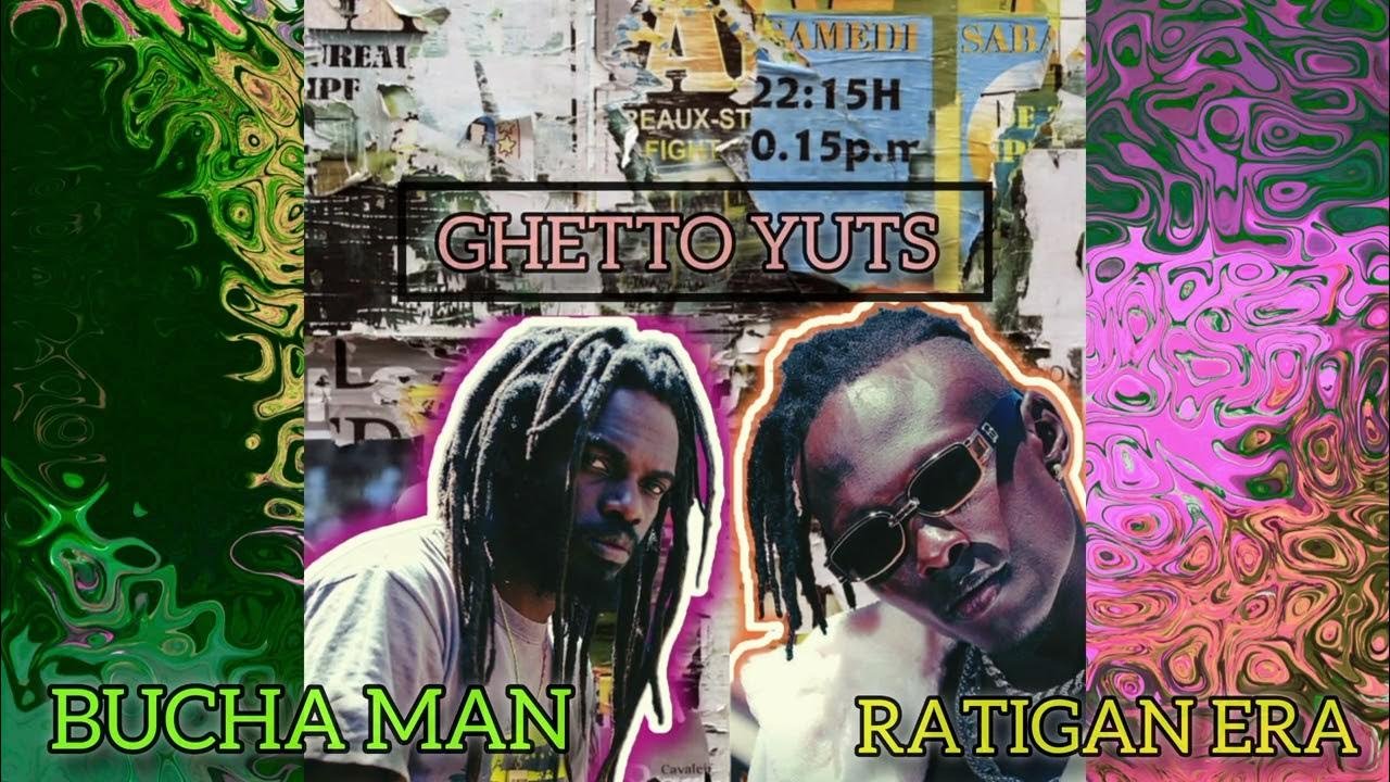 Ghetto Yuts By Ratigan Era Ft Bucha Man