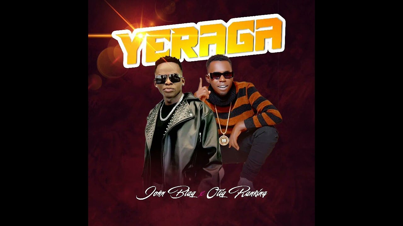 Yeraga By John Blaq ft Oliqi Ranking