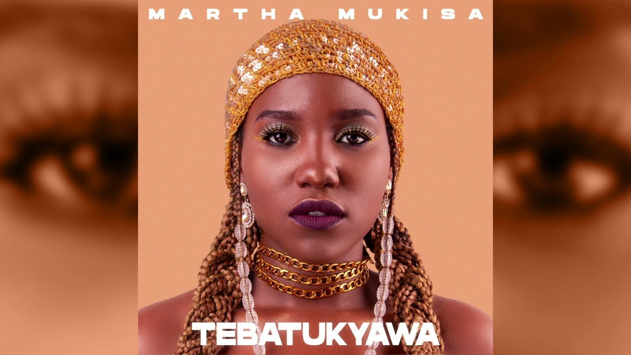 Tebakukyawa By Martha Mukisa
