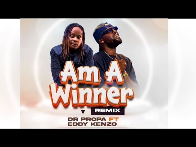 Am A Winner Remix By Dr Propa Ft Eddy Kenzo