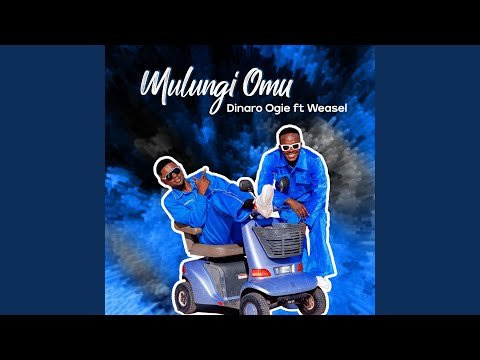 Mulunji Omu By  Radio  Weasel Ft Dinaro Ogie