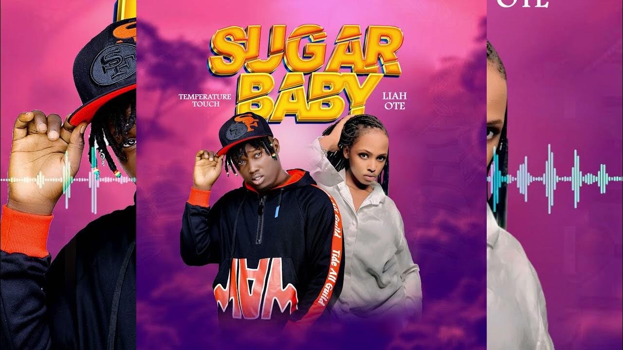 Sugar Baby By Liah Ote Ft Temperature Touch