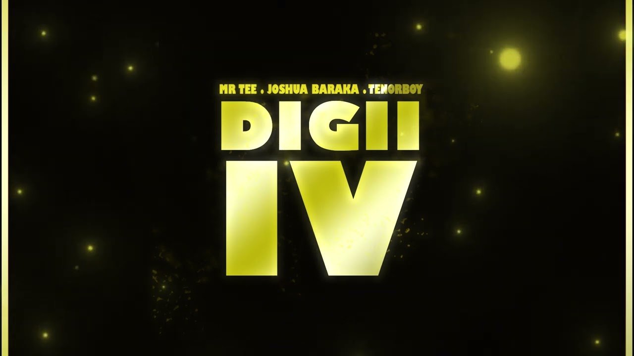 Digii Iv By Mr Tee Ft Joshua Baraka And Tenor Boy