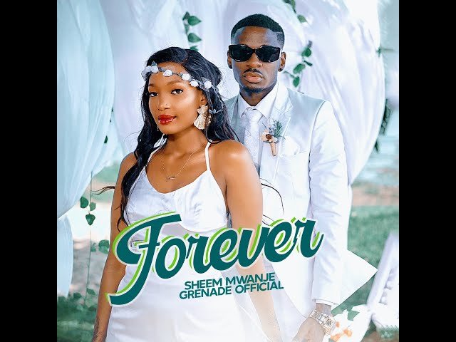 Forever By  Grenade Official Ft Sheem Mwanje