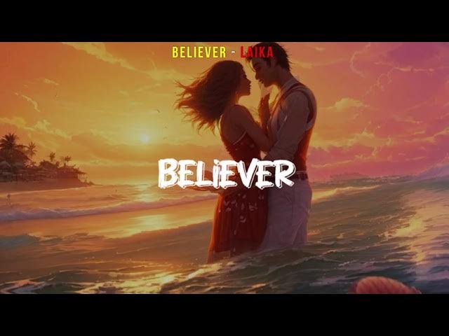 Believer By  Laika