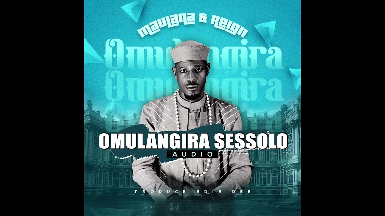 Omualangira Ssessolo By Maulana And Reign