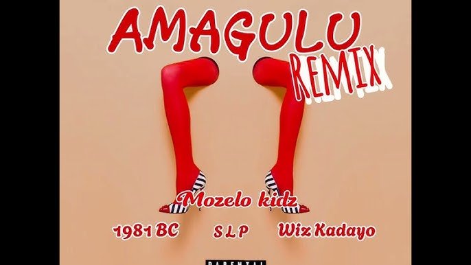 Amagulu remix By 1981 BC ft Mozelo Kidz Wiz Kadayo S L P