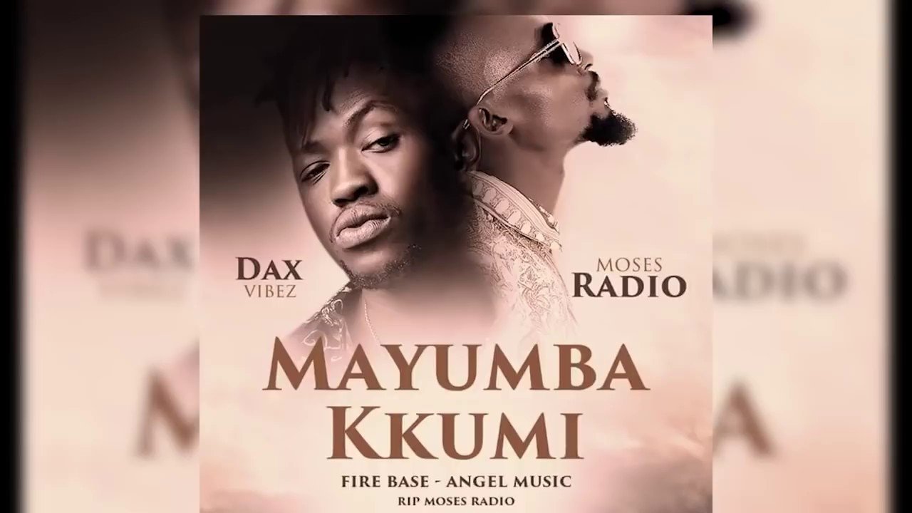 Mayumba Kkumi  Dax Vibez Ft Mowzey Radio