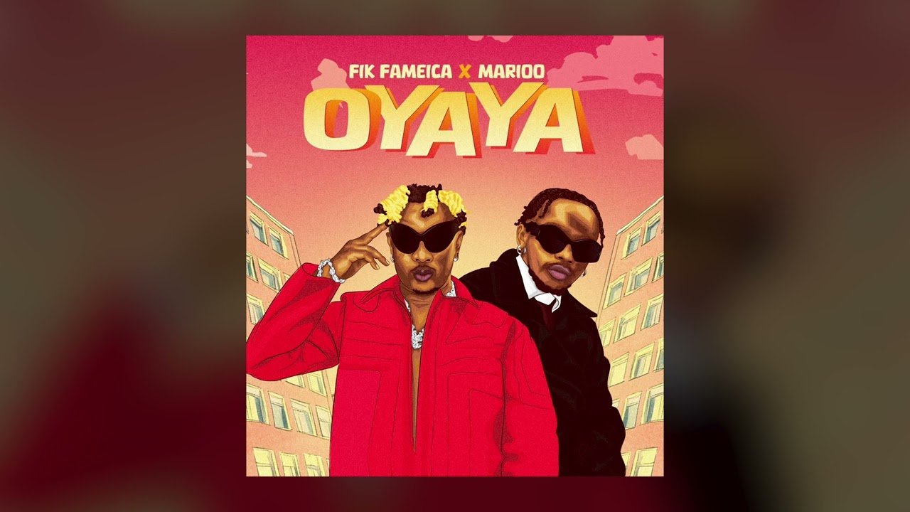 Oyaya By Fik Fameica Ft Marioo - Free Mp3 download, Ugandan Music