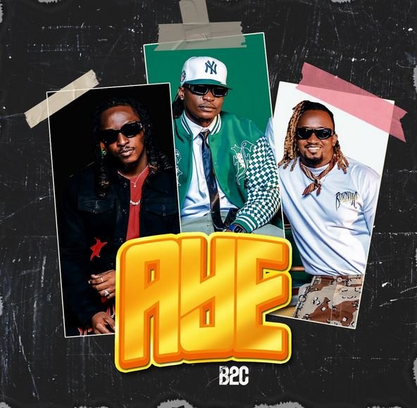 Aye By B2C - Free Mp3 download, Ugandan Music