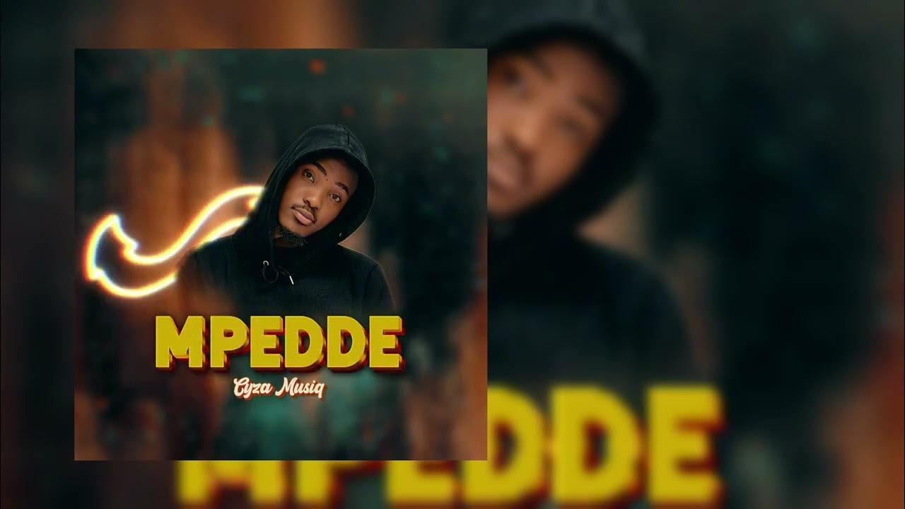 Mpedde By  Cyza Musiq - Free Mp3 download, Ugandan Music