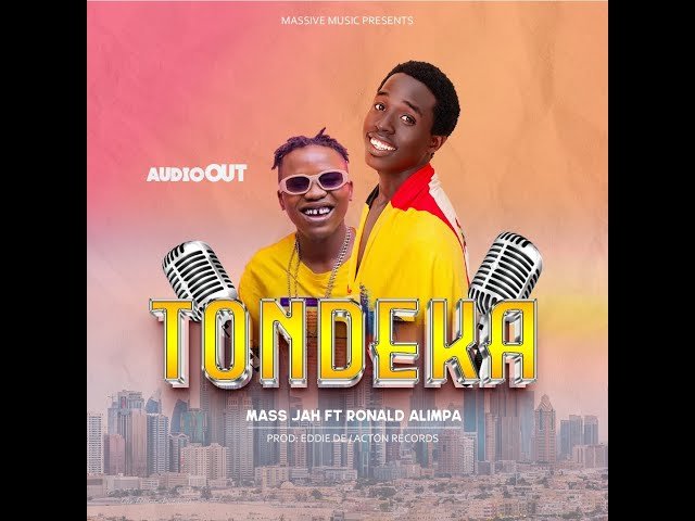 Tondeka By Ronald Alimpa ft Mass Jah - Free Mp3 Audio Download