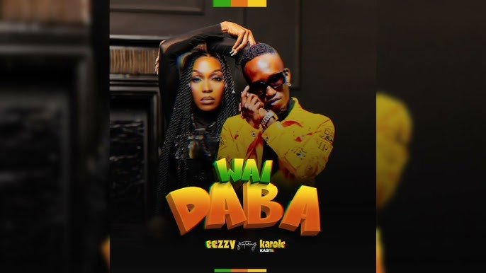 Waidaba By Eezzy ft Karole Kasita - Free Mp3 Audio Download