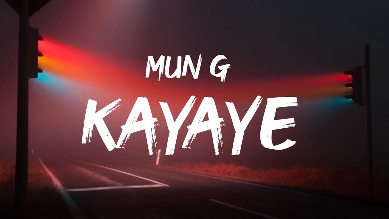 Kayaye By Mun G  Kayaye - Free Mp3 Audio Download