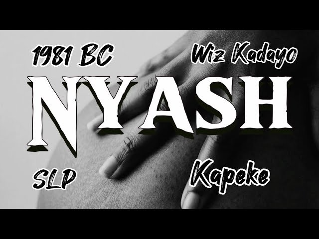 Nyash  By Wiz Kadayo ft Kapeke - Free Mp3 Audio Download