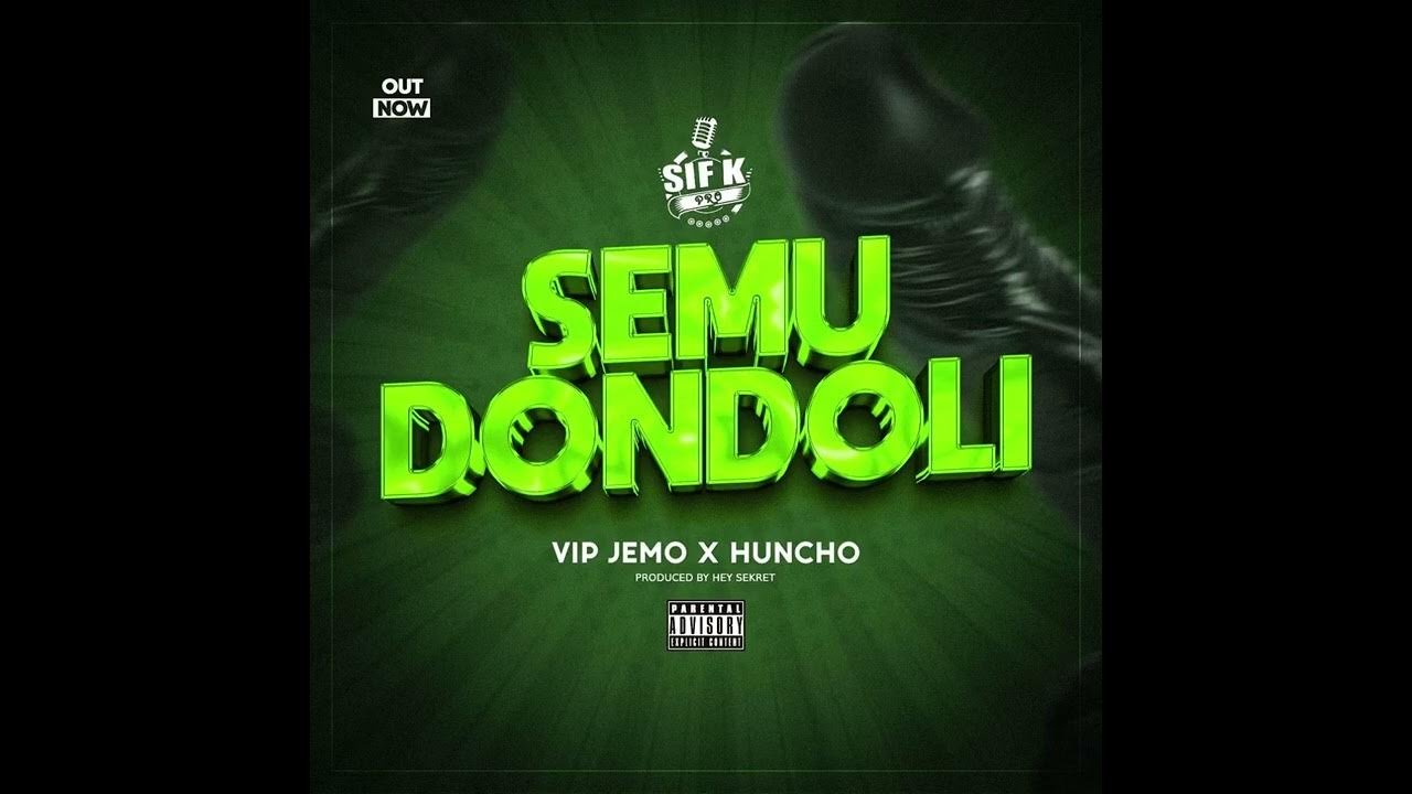 Semudondoli By Vip Jemo Ft Huncho - Free Mp3 Audio Download