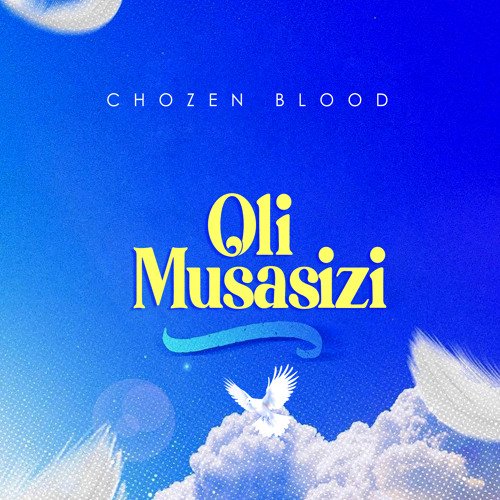 Oli Musasizi By Chozen Blood - Free Mp3 Audio Download