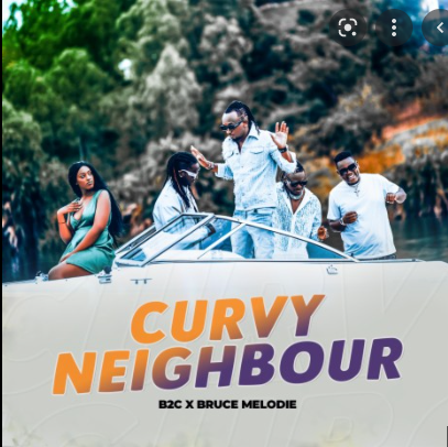 Curvy Neighbour By B2C Ft Bruce Melodie