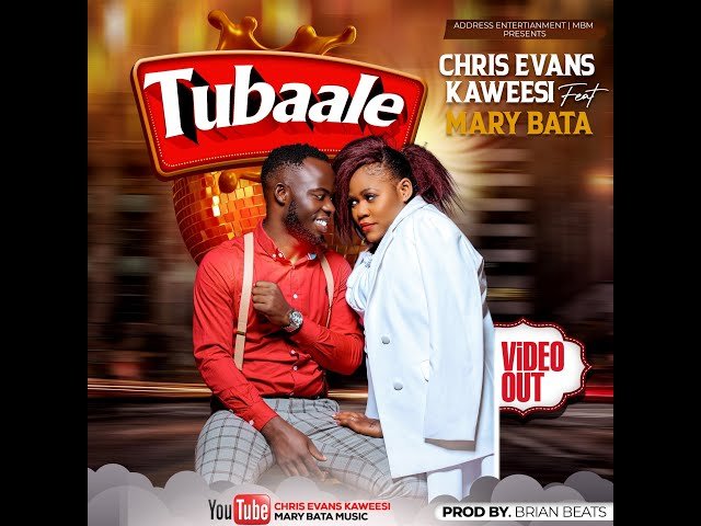 Tubaale By Chris Evans Ft Mary Bata