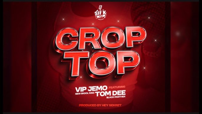 CropTop By  Vip Jemo ft TomDee Ug - Free Mp3 Audio Download