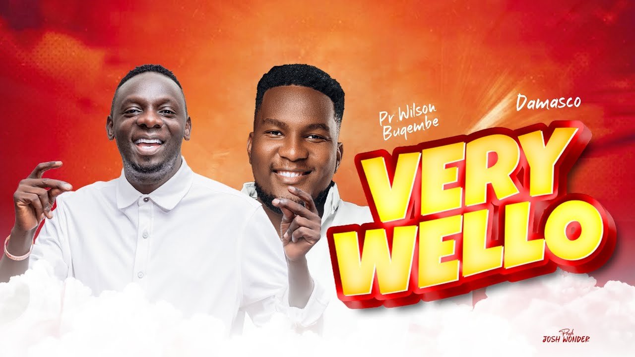 Very Wello By Damasco ft Pr. Wilson Bugembe - Free Mp3 Audio Download