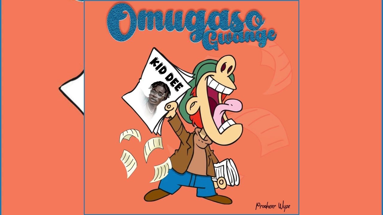 Omugaso gwange By Kid Dee - Free Mp3 Audio Download