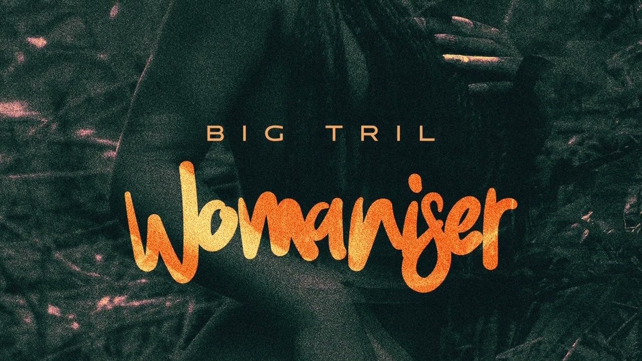 Womanizer By Big Tril - Free Mp3 Audio Download