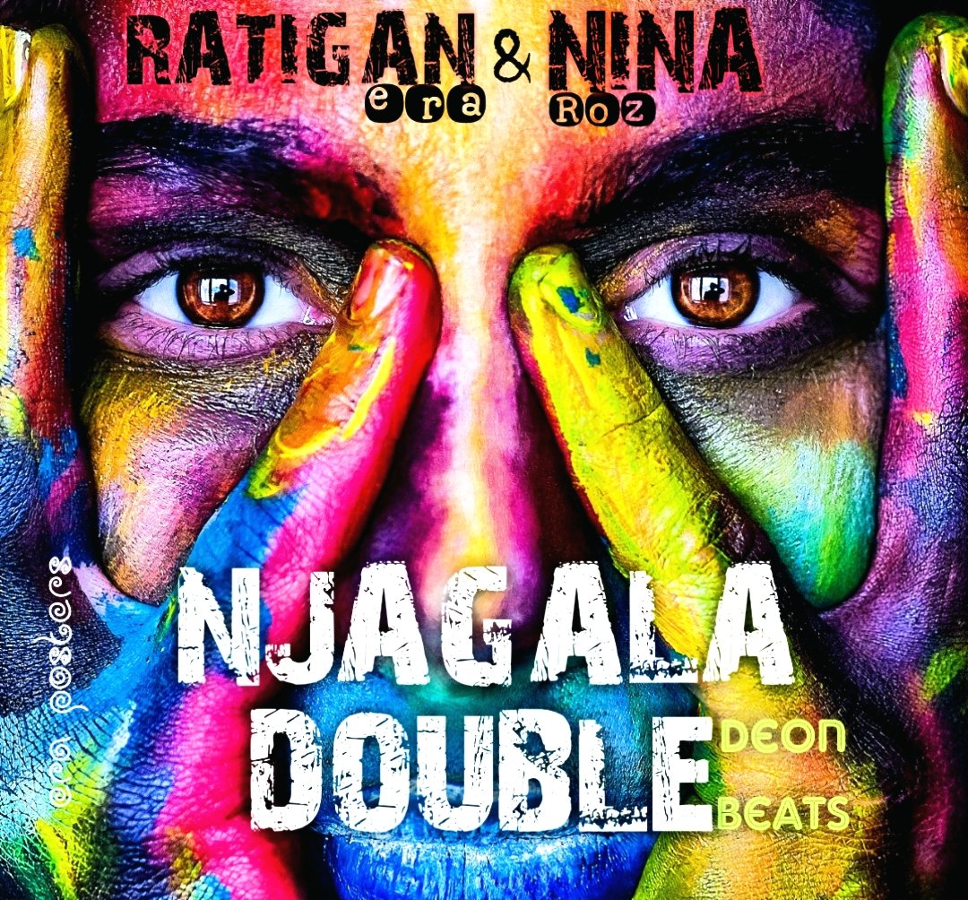Njagala Double By Ratigan Ft Nina Roz